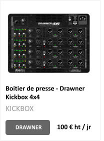 Boitier de presse - Drawner Kickbox 4x4 DRAWNER KICKBOX 100 € ht / jr